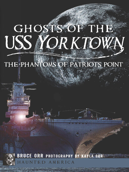 Title details for Ghosts of the USS Yorktown by Bruce Orr - Available